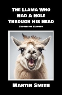 Abbildung von: Llama Who Had A Hole Through His Head - Distributed By Ingram Spark