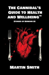 Abbildung von: Cannibal's Guide to Health and Wellbeing - Distributed By Ingram Spark