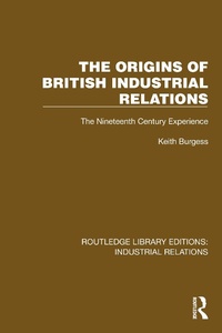 Abbildung von: The Origins of British Industrial Relations - Routledge