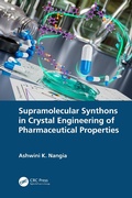 Cover: Supramolecular Synthons in Crystal Engineering of Pharmaceutical Properties - CRC Press