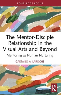 Abbildung von: The Mentor-Disciple Relationship in the Visual Arts and Beyond - Routledge