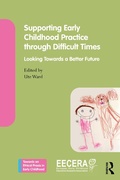 Cover: Supporting Early Childhood Practice Through Difficult Times - Routledge