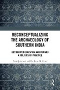Cover: Reconceptualizing the Archaeology of Southern India - Routledge