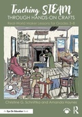 Cover: Teaching STEAM Through Hands-On Crafts - Routledge
