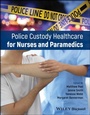 Bild: Police Custody Healthcare for Nurses and Paramedics - Wiley-Blackwell
