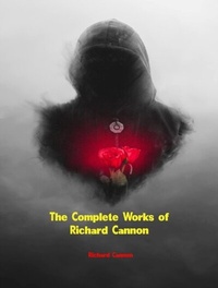Abbildung von: The Complete Works of Richard Cannon - New Wisdom Books