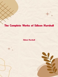 Abbildung von: The Complete Works of Edison Marshall - New Wisdom Books