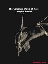 Abbildung von: The Complete Works of Kate Langley Bosher - Dream Books