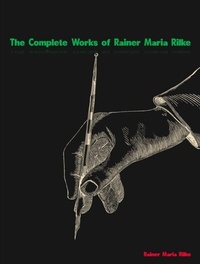 Abbildung von: The Complete Works of Rainer Maria Rilke - Dream Books
