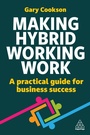 Cover: Making Hybrid Working Work - Kogan Page Ltd