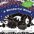 Cover: A Wonderful Wood: A Black-and-White High-Contrast Storybook for Newborns and Children aged 0-5 - Kennedy Publishing