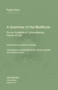Enlarge image Cover: A Grammar of the Multitude - Semiotext (E)