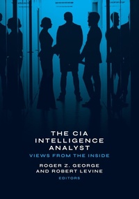 Abbildung von: The CIA Intelligence Analyst - Georgetown University Press