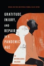 Cover: Gratitude, Injury, and Repair in a Pandemic Age - Georgetown University Press