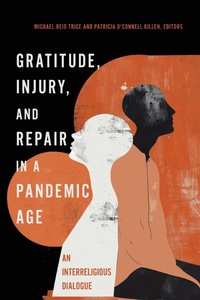 Enlarge image Cover: Gratitude, Injury, and Repair in a Pandemic Age - Georgetown University Press