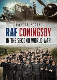 Enlarge image Cover: RAF Coningsby in the Second World War - Fonthill Media Ltd