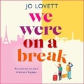 Cover: We Were on a Break - Boldwood Books Ltd