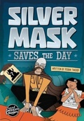Cover: Silver Mask Saves the Day - BookLife Publishing
