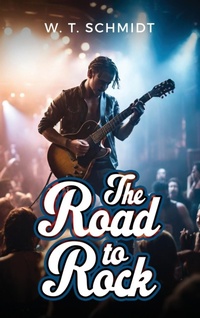 Abbildung von: The Road to Rock - W. T. Schmidt