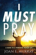 Cover: I Must Pray - Joan Murray Ministries