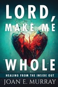 Cover: Lord Make Me Whole - Joan Murray Ministries