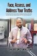Cover: Face, Assess, and Address Your Truths - Doneareum Winston