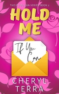 Cover: Hold Me If You Can (The If You Can Series, #2) - Bang It Out Writing