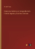 Cover: Catecismo hist?rico; ?, Compendio de la Historia Sagrada y Doctrina Cristiana - Outlook Verlag