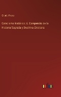 Cover: Catecismo hist?rico; ?, Compendio de la Historia Sagrada y Doctrina Cristiana - Outlook Verlag