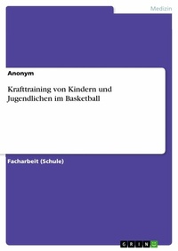 Abbildung von: Krafttraining von Kindern und Jugendlichen im Basketball - GRIN Verlag