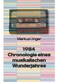 Cover: 1984 - Chronologie eines musikalischen Wunderjahres - tredition