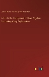 Enlarge image Cover: A Key to the Abridgment of Day's Algebra - Outlook Verlag