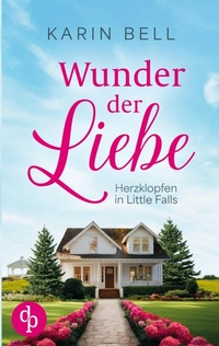 Enlarge image Cover: Wunder der Liebe - Herzklopfen in Little Falls-Reihe