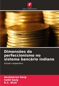 Cover: Dimensoes do perfeccionismo no sistema bancario indiano - Edicoes Nosso Conhecimento