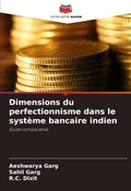 Cover: Dimensions du perfectionnisme dans le systeme bancaire indien - Editions Notre Savoir