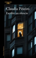 Cover: Escribir un silencio / Writing Silence - Alfaguara