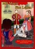 Cover: Mit Magie F&uuml;rs Leben. Buch 1. Treffen Des Lehrers Und Des Sklaven. - Tektime