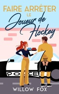 Cover: Faire Arr&ecirc;ter Le Joueur De Hockey (Ice Dragons Hockey Romance (FR), #3) - Slow Burn Publishing
