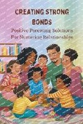 Cover: Creating Strong Bonds - O'Brien Sir James