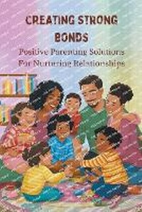 Enlarge image Cover: Creating Strong Bonds - O'Brien Sir James