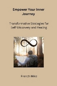 Abbildung von: Empower Your Inner Journey - French Mike