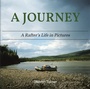 Cover: A Journey A Rafter's Life in Pictures - Christian Faith Publishing, Inc.