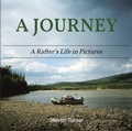Cover: A Journey A Rafter's Life in Pictures - Christian Faith Publishing, Inc.