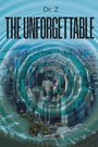 Cover: The Unforgettable - Page Publishing