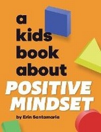 Abbildung von: A Kids Book About Positive Mindset - Kids Book about
