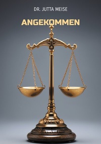 Abbildung von: Angekommen - Dr. Jutta Meise