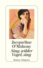 Cover: Sing, wilder Vogel, sing - Diogenes