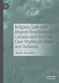 Cover: Religion, Law and Dispute Resolution in Canada and the USA: Case Studies of Islam and Judaism - Palgrave Macmillan