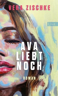 Abbildung von: Ava liebt noch - List Verlag