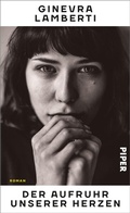 Cover: Der Aufruhr unserer Herzen - Piper